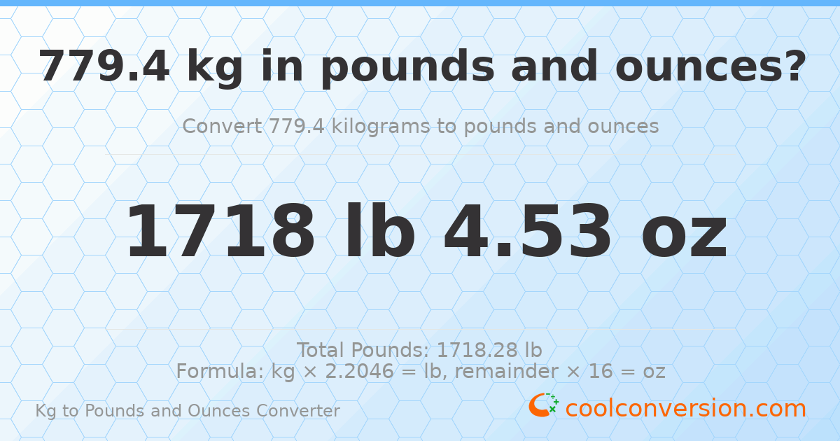 779.4 kg to lbs and oz — 779.4 kg = 1718 lb 4.53 oz