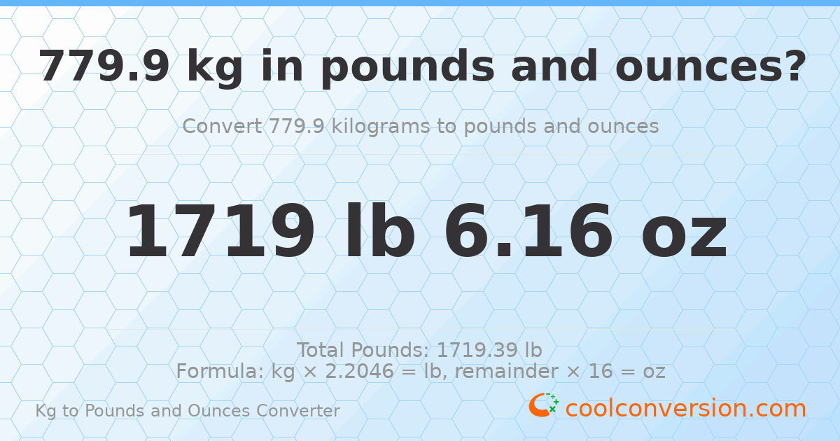 779.9 kg to lbs and oz — 779.9 kg = 1719 lb 6.16 oz