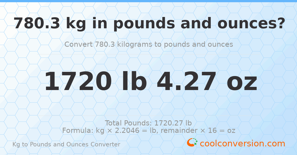 780.3 kg to lbs and oz — 780.3 kg = 1720 lb 4.27 oz