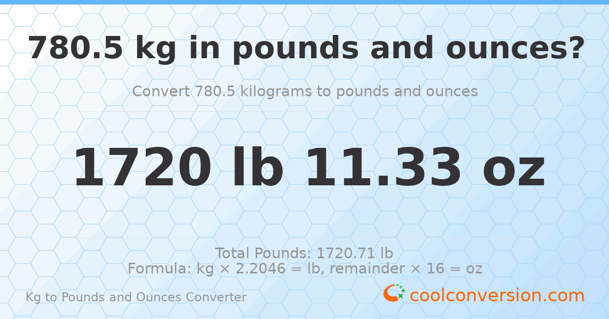 780.5 kg to lbs and oz — 780.5 kg = 1720 lb 11.33 oz