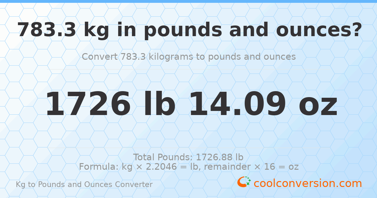 783.3 kg to lbs and oz — 783.3 kg = 1726 lb 14.09 oz