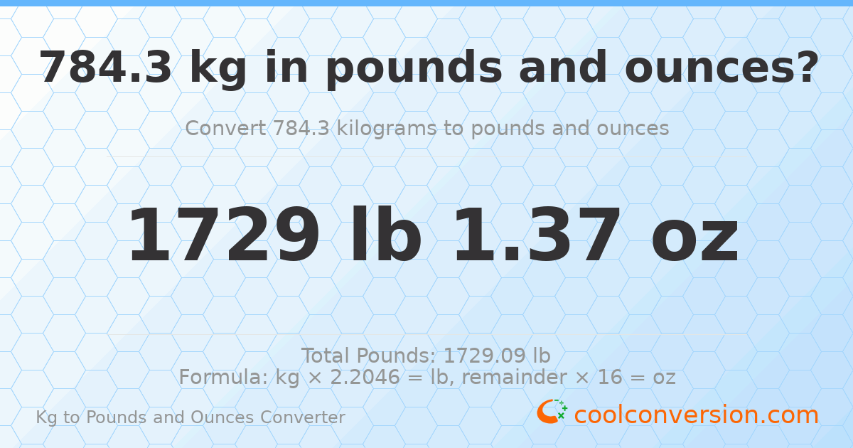 784.3 kg to lbs and oz — 784.3 kg = 1729 lb 1.37 oz