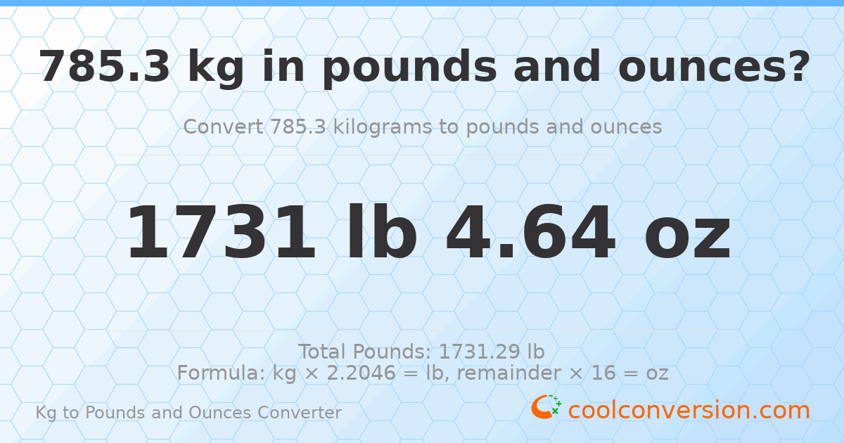 785.3 kg to lbs and oz — 785.3 kg = 1731 lb 4.64 oz