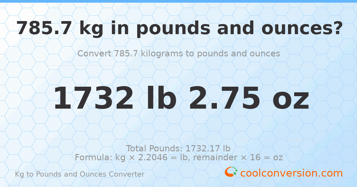 785.7 kg to lbs and oz — 785.7 kg = 1732 lb 2.75 oz