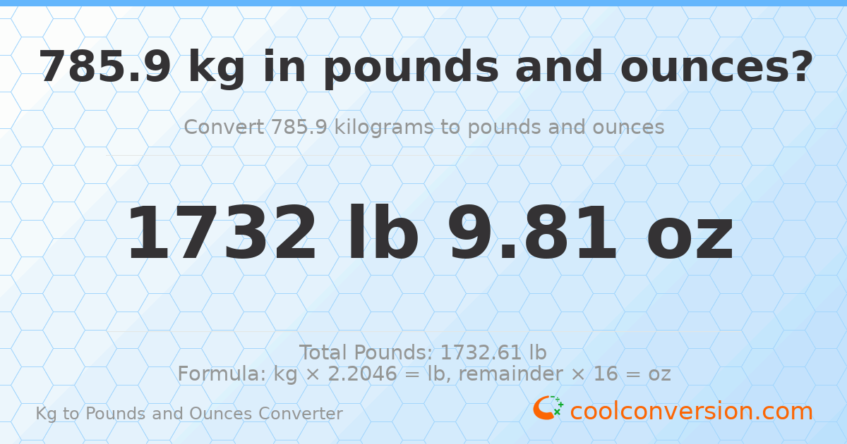 785.9 kg to lbs and oz — 785.9 kg = 1732 lb 9.81 oz