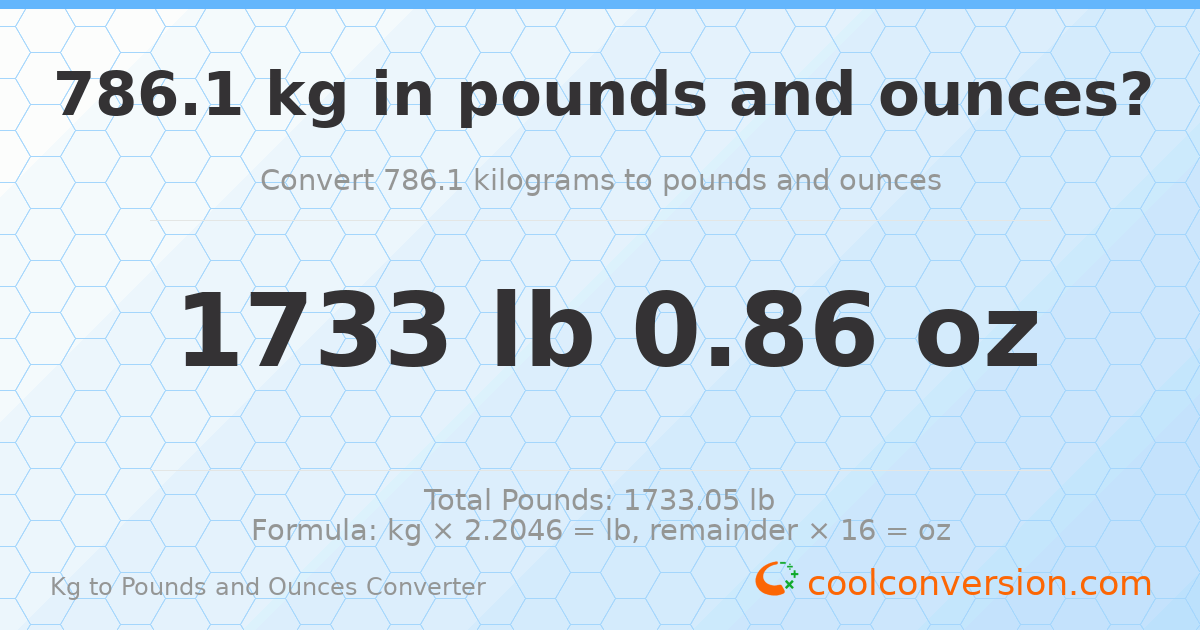 786.1 kg to lbs and oz — 786.1 kg = 1733 lb 0.86 oz