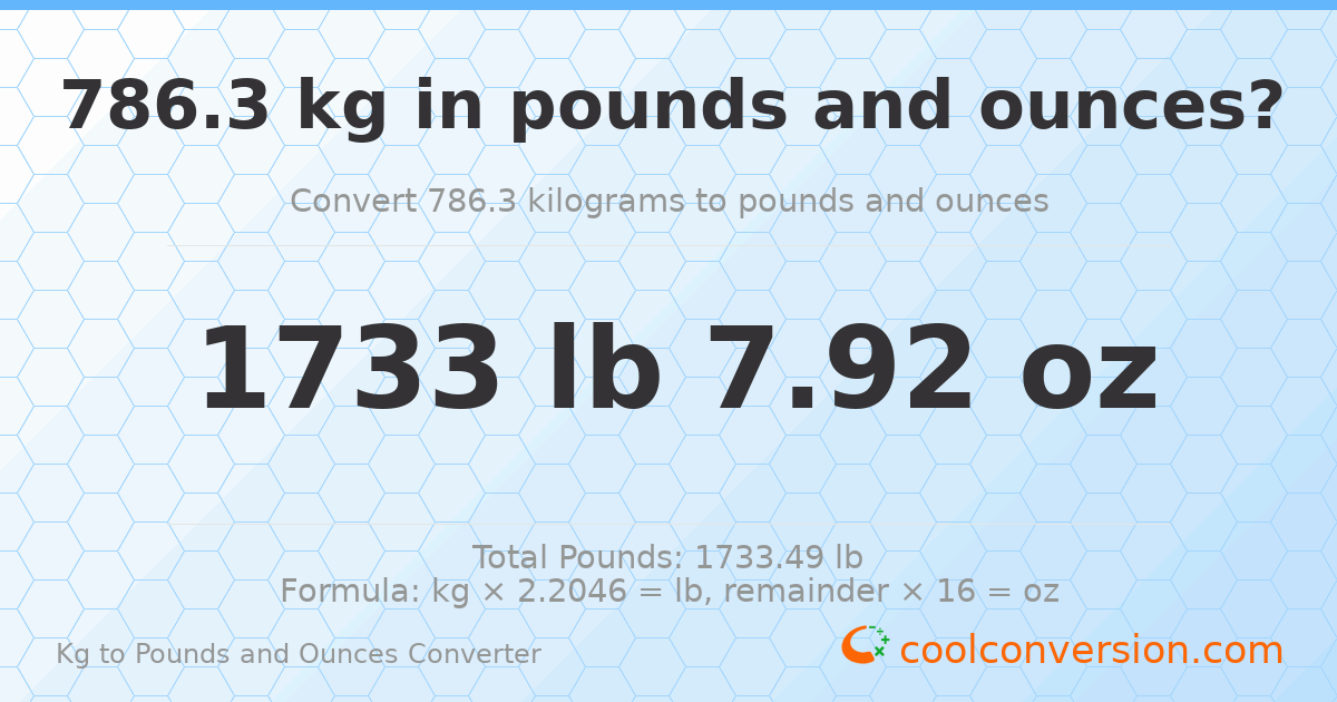 786.3 kg to lbs and oz — 786.3 kg = 1733 lb 7.92 oz