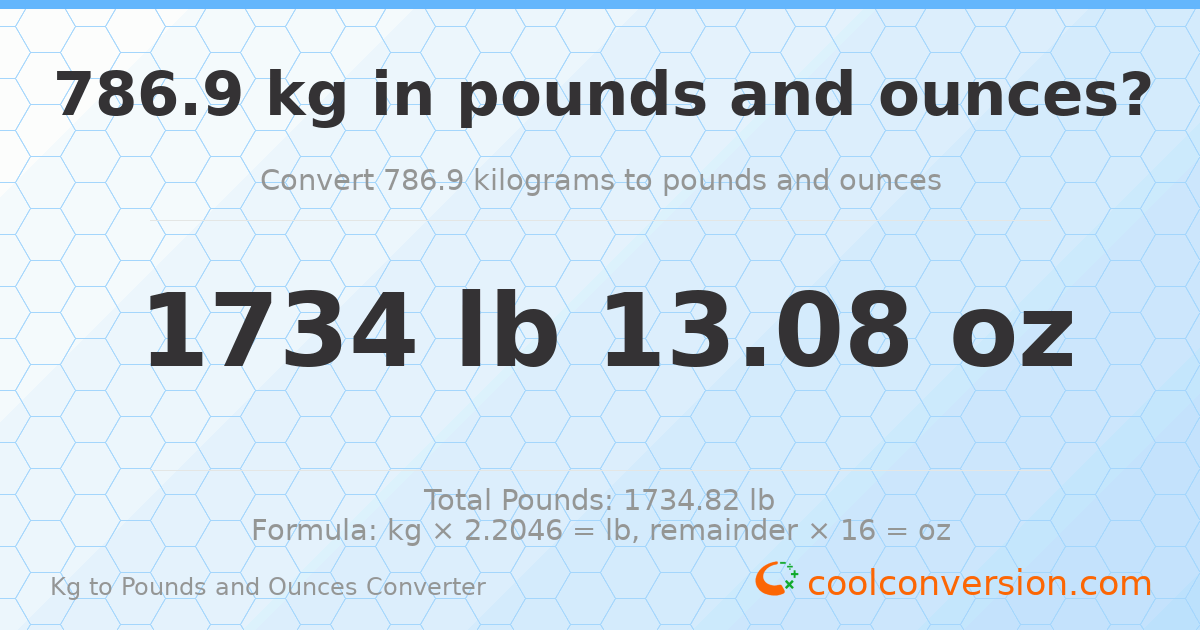 786.9 kg to lbs and oz — 786.9 kg = 1734 lb 13.08 oz