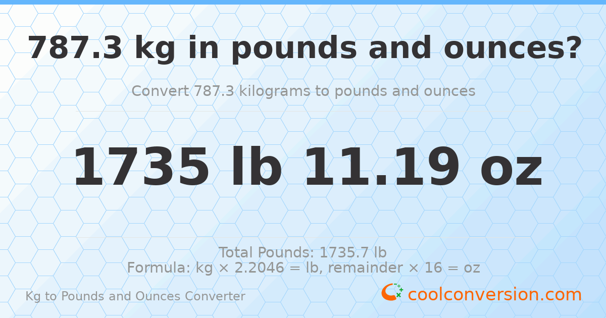 787.3 kg to lbs and oz — 787.3 kg = 1735 lb 11.19 oz