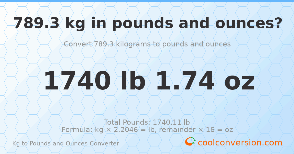 789.3 kg to lbs and oz — 789.3 kg = 1740 lb 1.74 oz