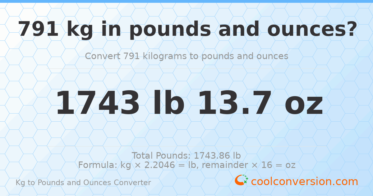 791 kg to lbs and oz — 791 kg = 1743 lb 13.7 oz