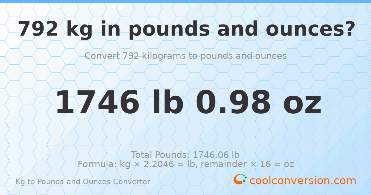 792 kg to lbs and oz — 792 kg = 1746 lb 0.98 oz