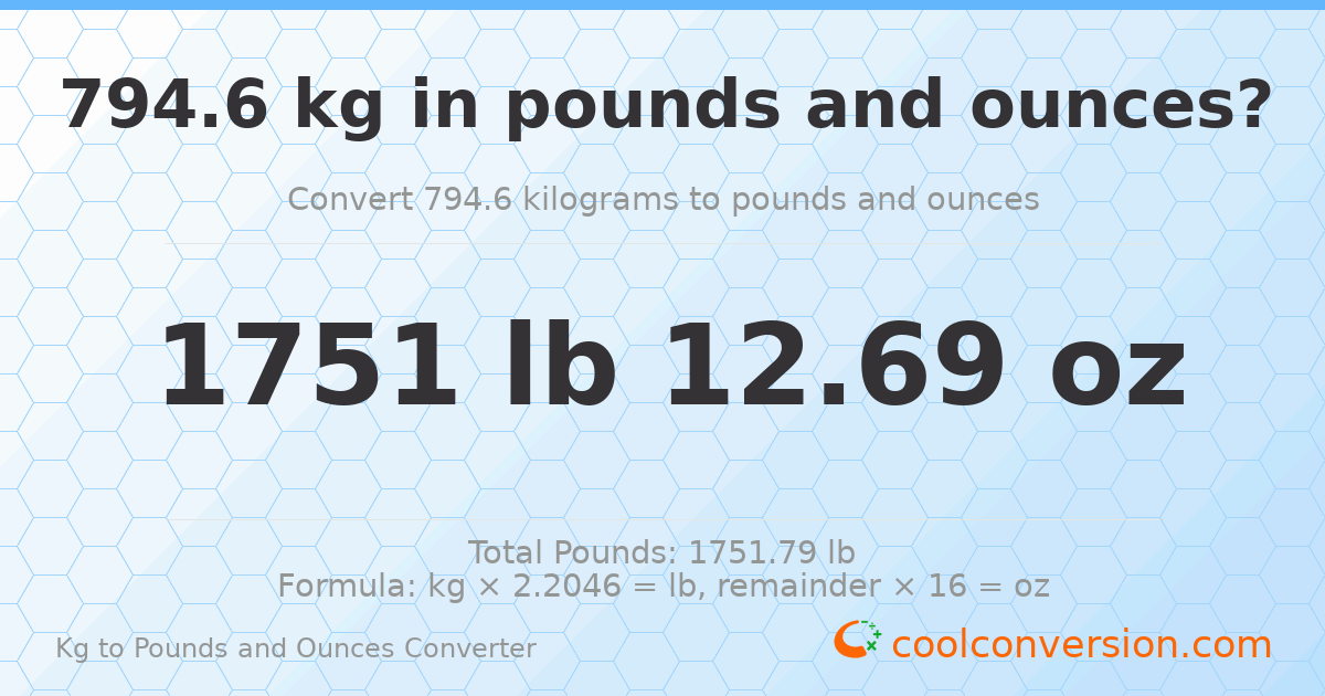 794.6 kg to lbs and oz — 794.6 kg = 1751 lb 12.69 oz