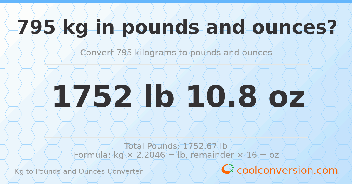 795 kg to lbs and oz — 795 kg = 1752 lb 10.8 oz