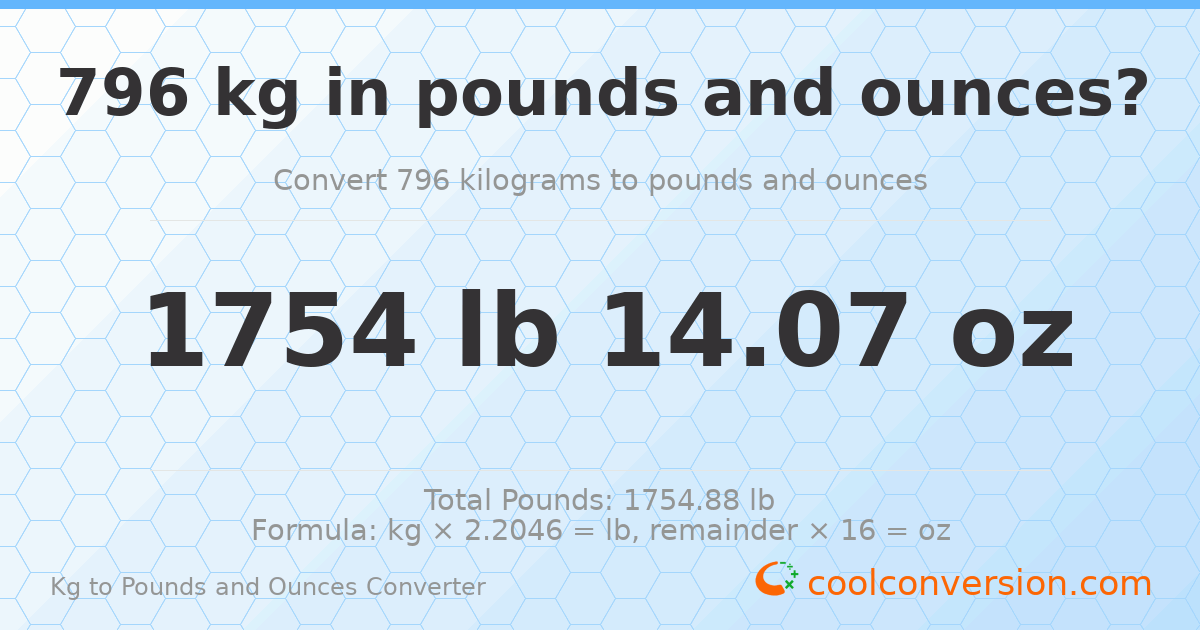 796 kg to lbs and oz — 796 kg = 1754 lb 14.07 oz