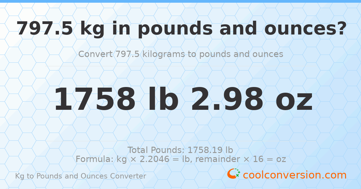 797.5 kg to lbs and oz — 797.5 kg = 1758 lb 2.98 oz