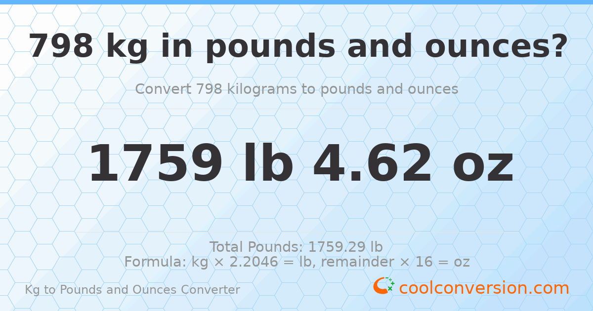 798 kg to lbs and oz — 798 kg = 1759 lb 4.62 oz