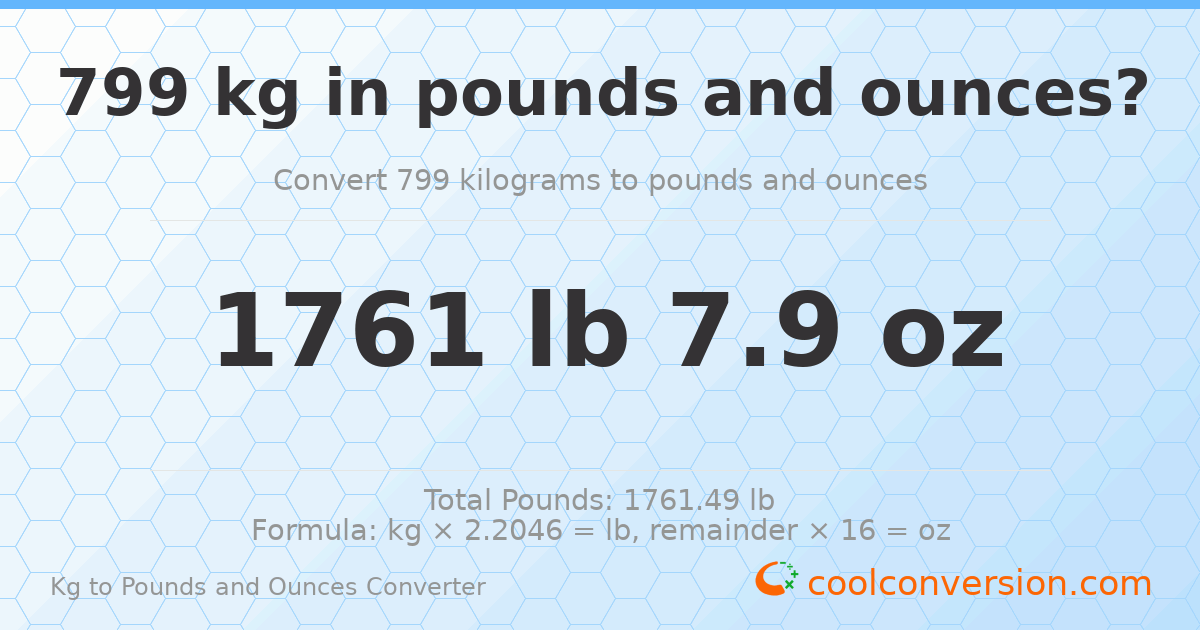 799 kg to lbs and oz — 799 kg = 1761 lb 7.9 oz