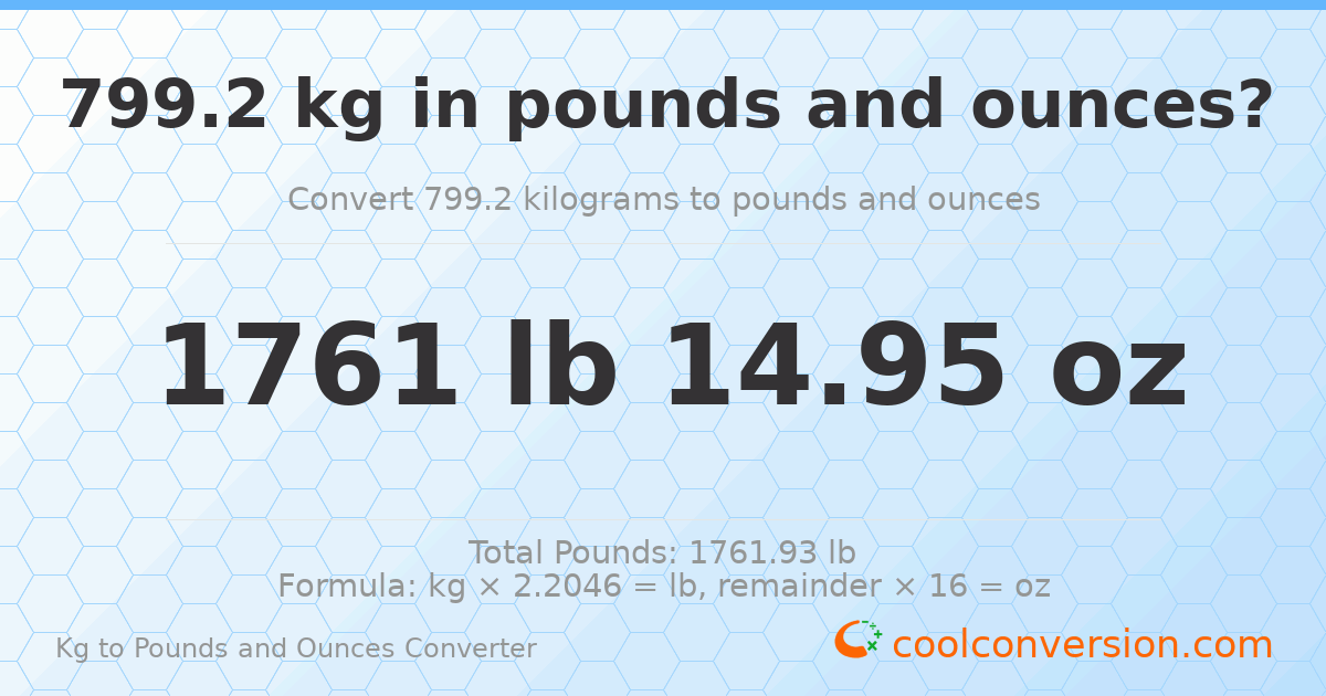 799.2 kg to lbs and oz — 799.2 kg = 1761 lb 14.95 oz