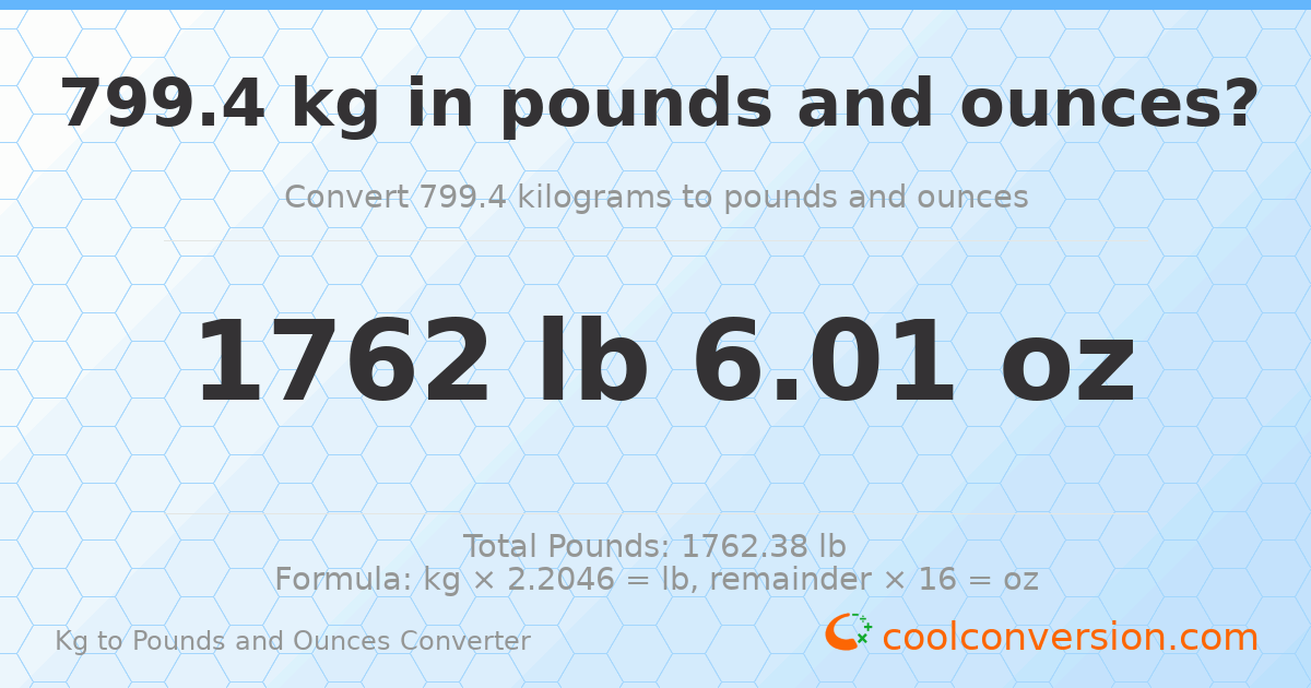 799.4 kg to lbs and oz — 799.4 kg = 1762 lb 6.01 oz