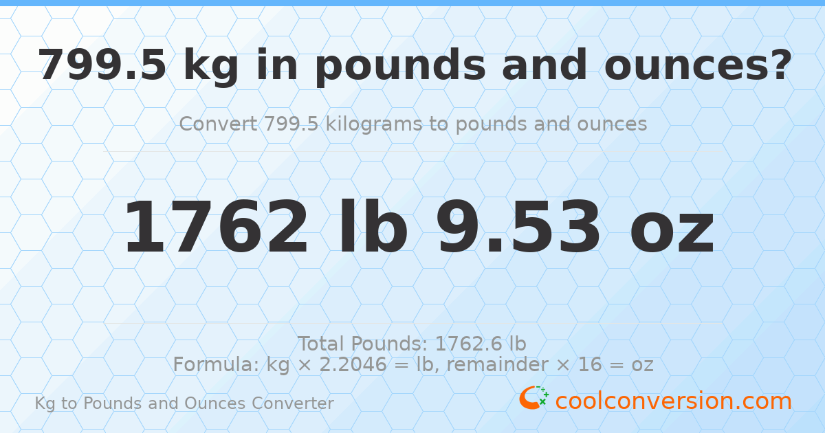 799.5 kg to lbs and oz — 799.5 kg = 1762 lb 9.53 oz