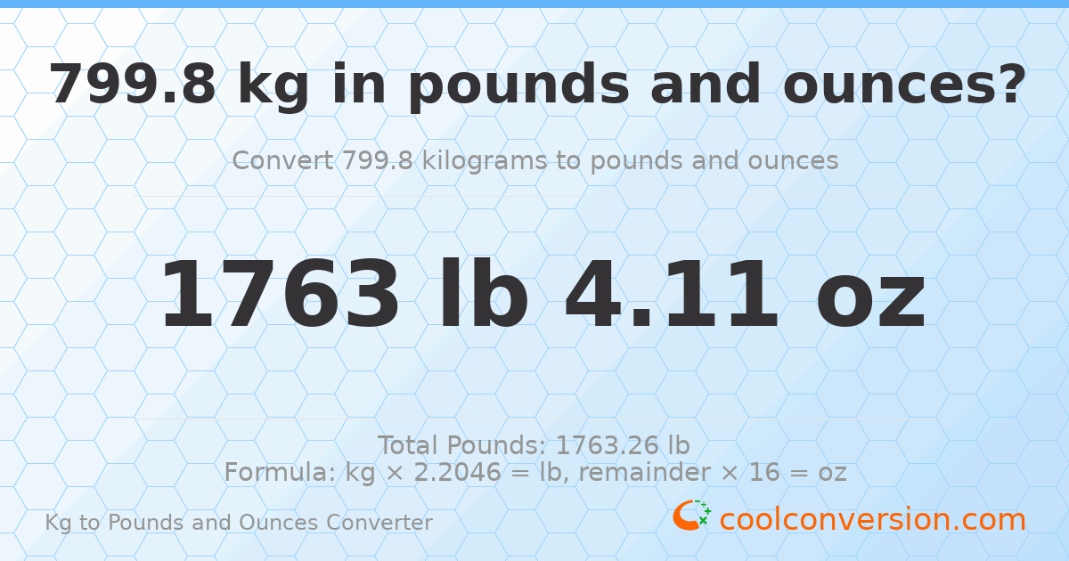 799.8 kg to lbs and oz — 799.8 kg = 1763 lb 4.11 oz