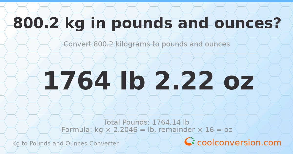 800.2 kg to lbs and oz — 800.2 kg = 1764 lb 2.22 oz