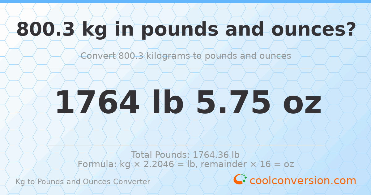 800.3 kg to lbs and oz — 800.3 kg = 1764 lb 5.75 oz
