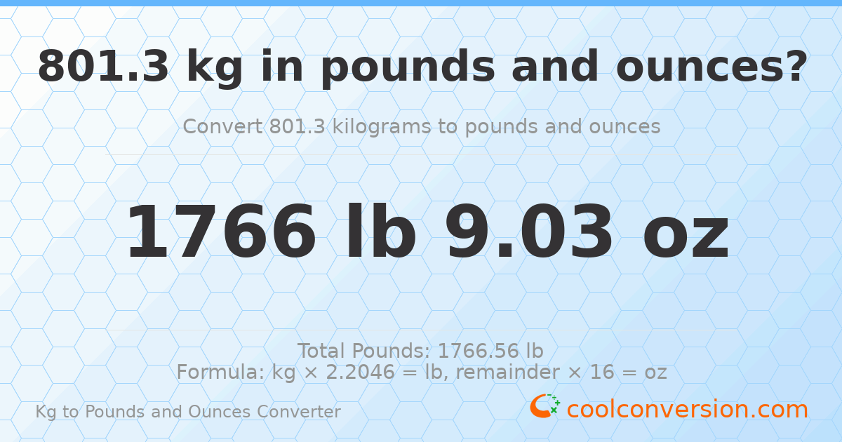 801.3 kg to lbs and oz — 801.3 kg = 1766 lb 9.03 oz