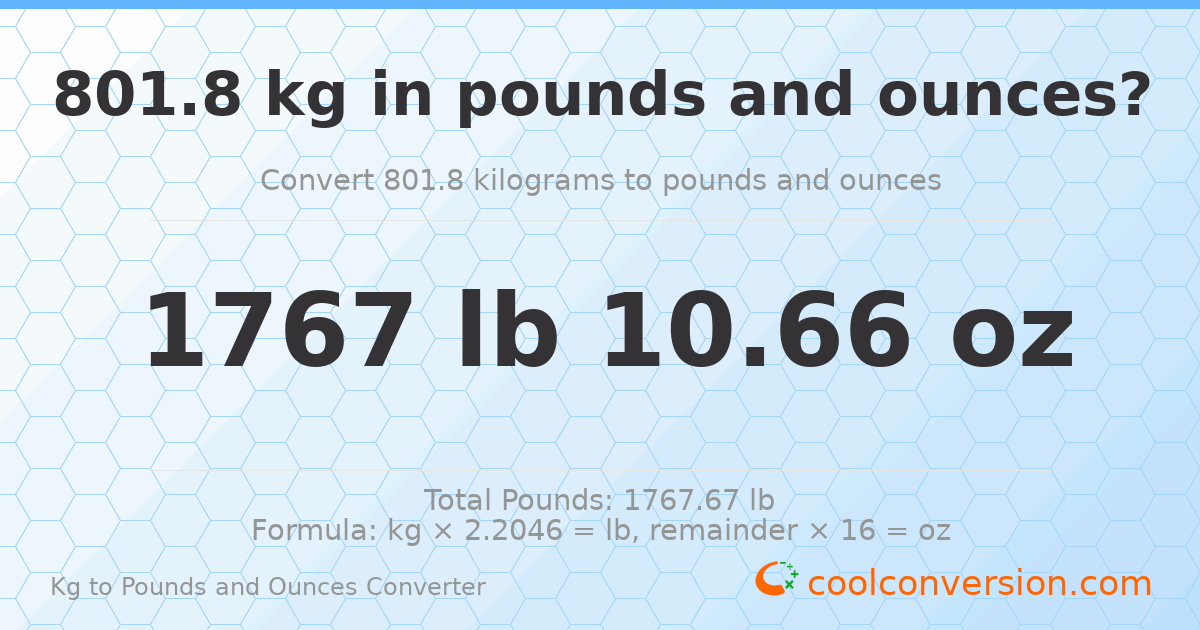 801.8 kg to lbs and oz — 801.8 kg = 1767 lb 10.66 oz
