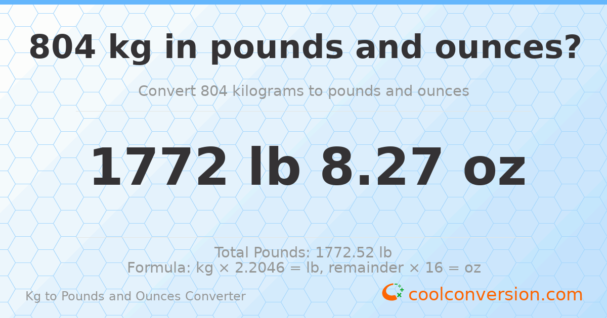 804 kg to lbs and oz — 804 kg = 1772 lb 8.27 oz