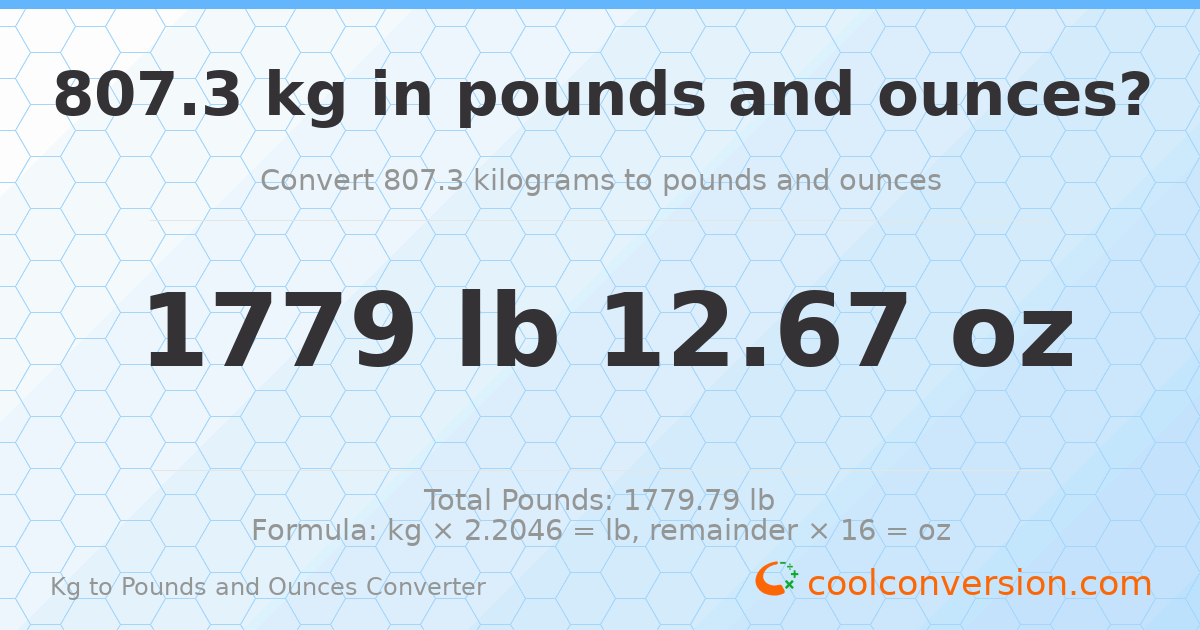 807.3 kg to lbs and oz — 807.3 kg = 1779 lb 12.67 oz