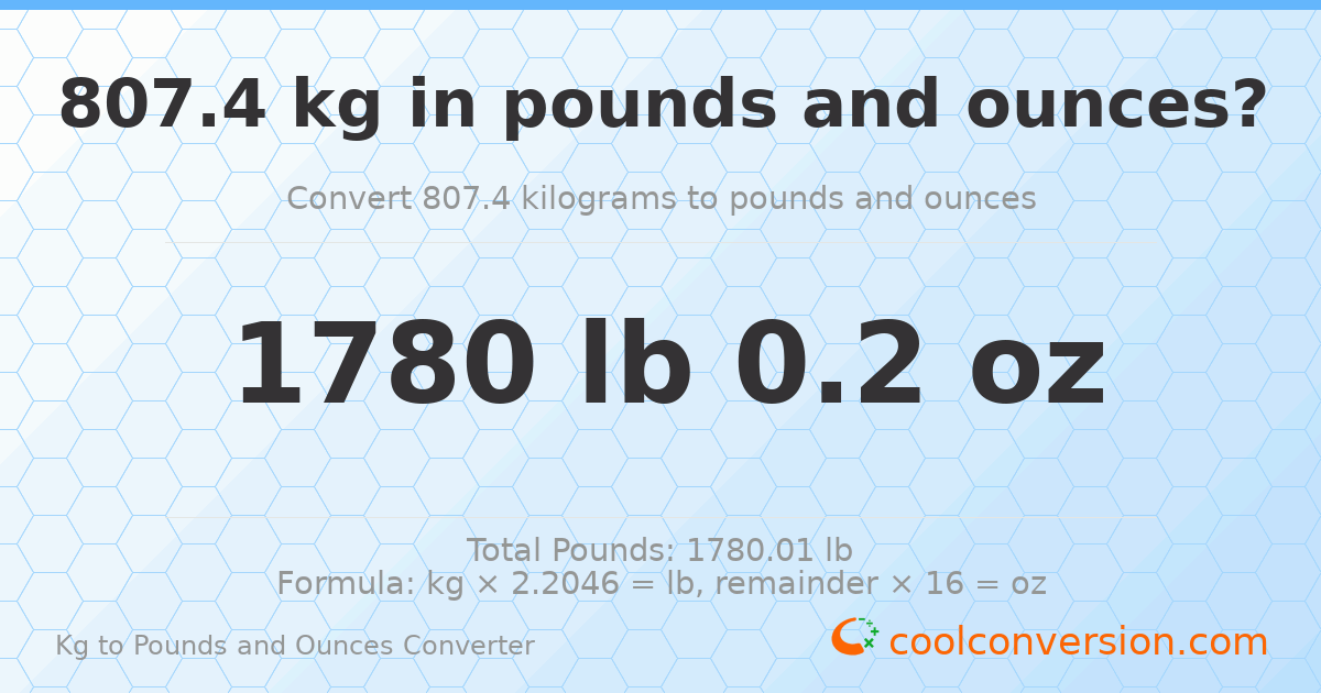 807.4 kg to lbs and oz — 807.4 kg = 1780 lb 0.2 oz