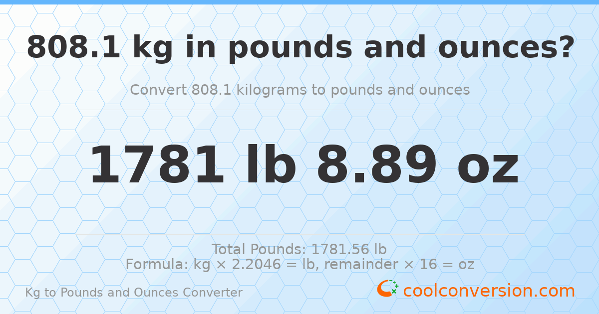 808.1 kg to lbs and oz — 808.1 kg = 1781 lb 8.89 oz