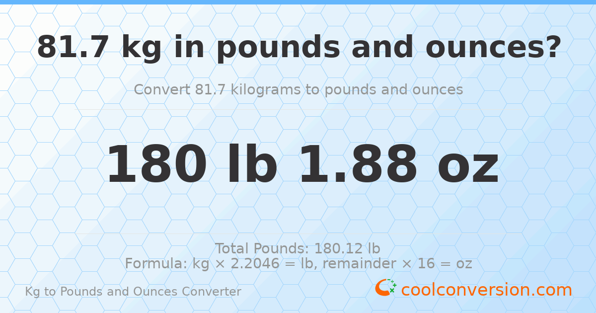 81.7 kg to lbs and oz — 81.7 kg = 180 lb 1.88 oz