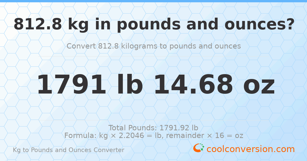 812.8 kg to lbs and oz — 812.8 kg = 1791 lb 14.68 oz