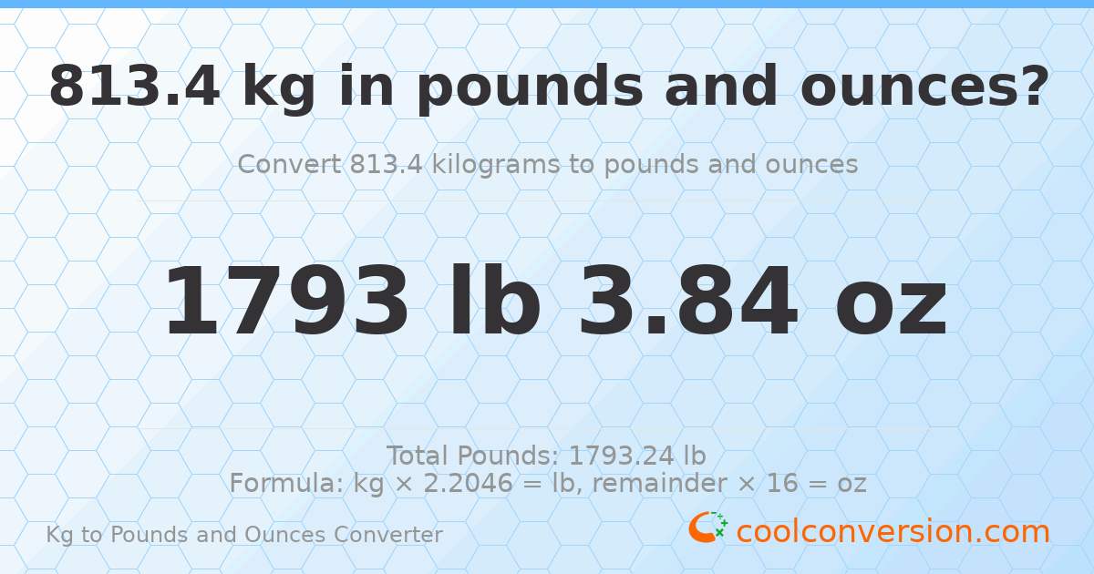 813.4 kg to lbs and oz — 813.4 kg = 1793 lb 3.84 oz
