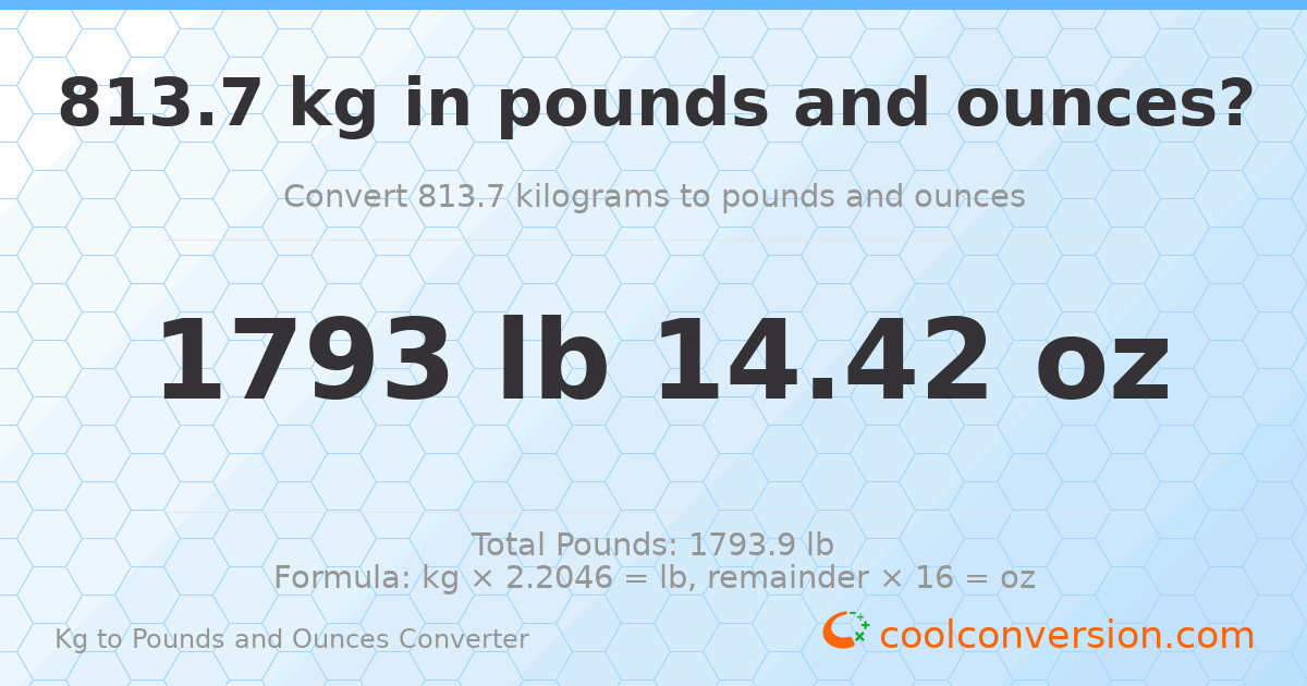 813.7 kg to lbs and oz — 813.7 kg = 1793 lb 14.42 oz