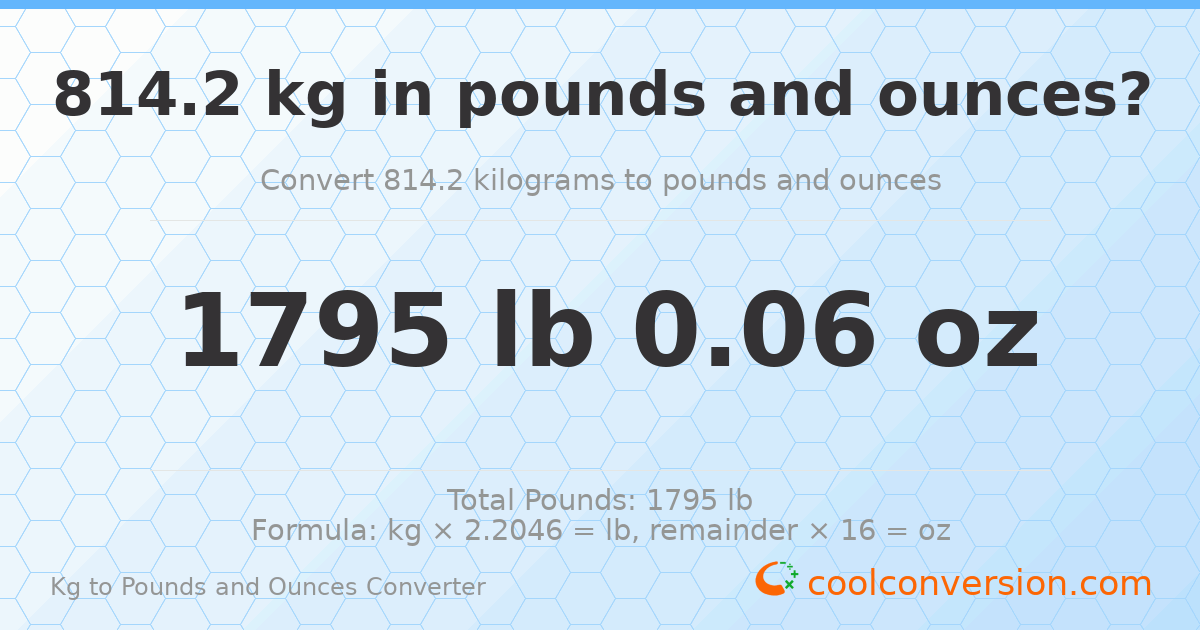 814.2 kg to lbs and oz — 814.2 kg = 1795 lb 0.06 oz
