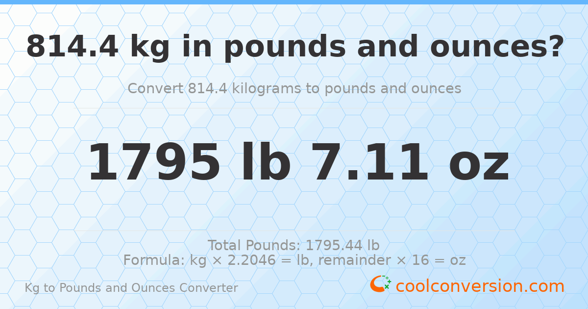 814.4 kg to lbs and oz — 814.4 kg = 1795 lb 7.11 oz