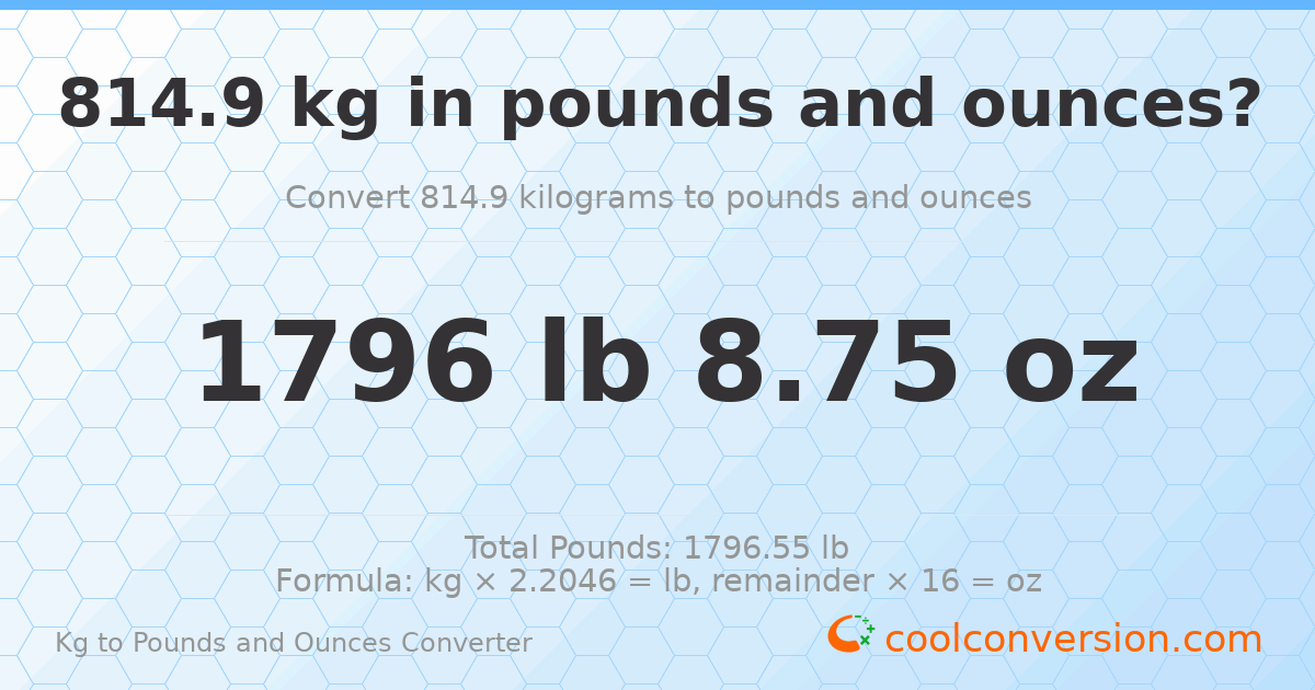 814.9 kg to lbs and oz — 814.9 kg = 1796 lb 8.75 oz
