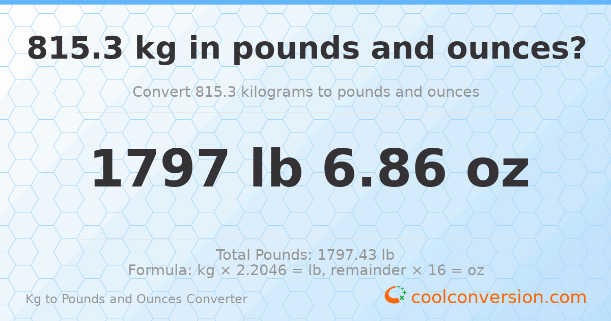 815.3 kg to lbs and oz — 815.3 kg = 1797 lb 6.86 oz