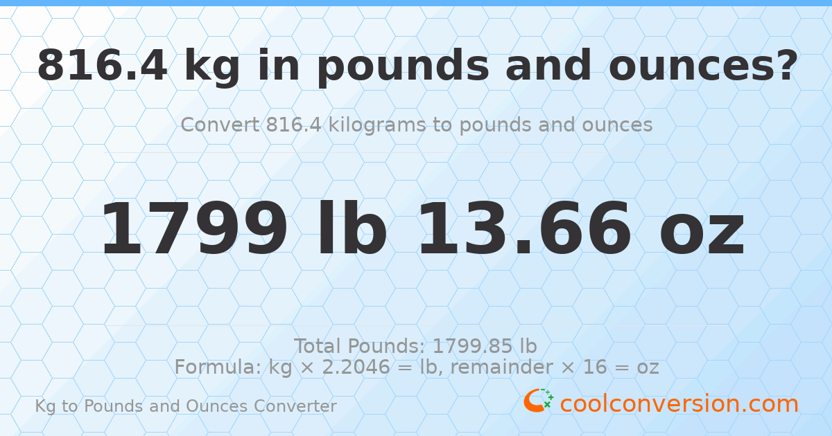 816.4 kg to lbs and oz — 816.4 kg = 1799 lb 13.66 oz