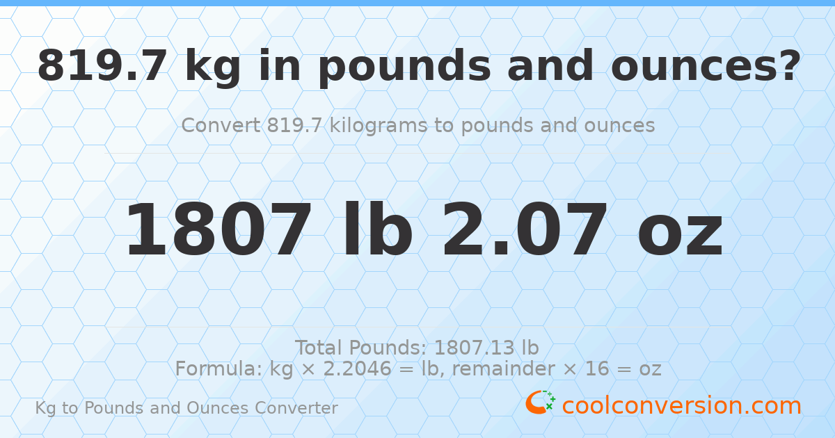 819.7 kg to lbs and oz — 819.7 kg = 1807 lb 2.07 oz