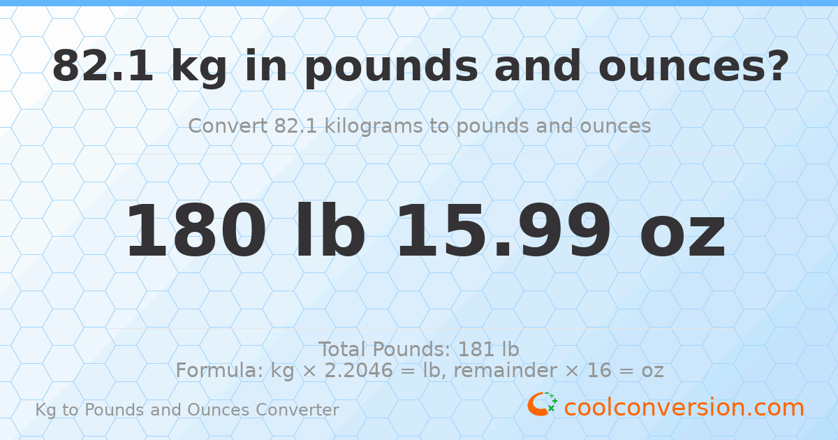 82.1 kg to lbs and oz — 82.1 kg = 180 lb 15.99 oz