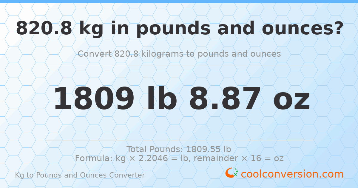 820.8 kg to lbs and oz — 820.8 kg = 1809 lb 8.87 oz