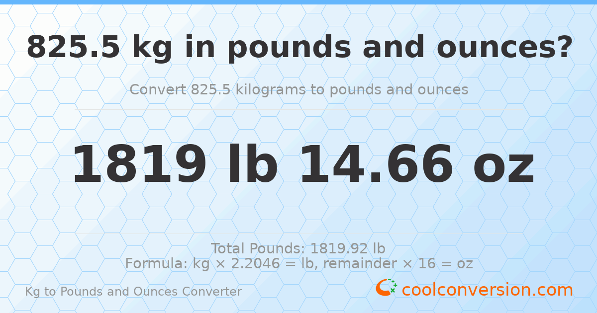 825.5 kg to lbs and oz — 825.5 kg = 1819 lb 14.66 oz