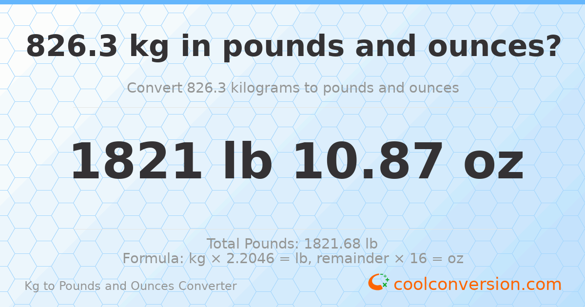 826.3 kg to lbs and oz — 826.3 kg = 1821 lb 10.87 oz