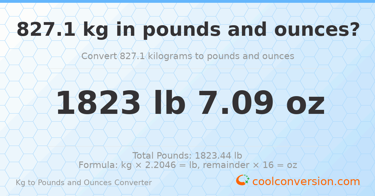 827.1 kg to lbs and oz — 827.1 kg = 1823 lb 7.09 oz
