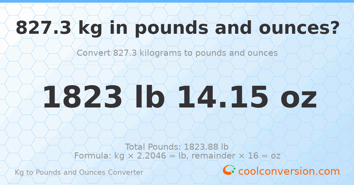 827.3 kg to lbs and oz — 827.3 kg = 1823 lb 14.15 oz